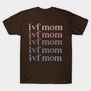 IVF Mom Infertility Awareness T-Shirt